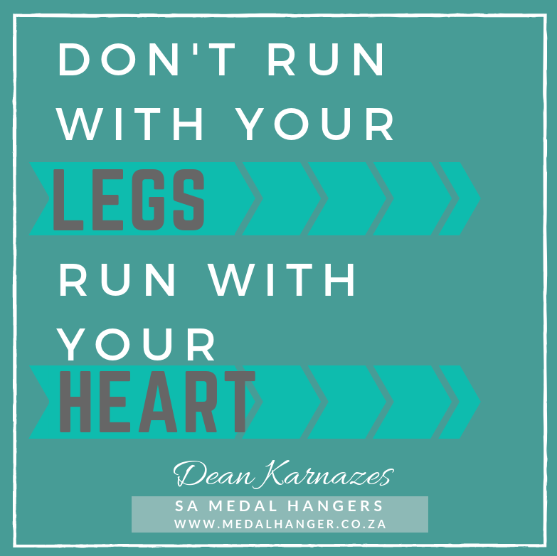 Motivational Quote - Don't Run with your Legs, Run with your Heart